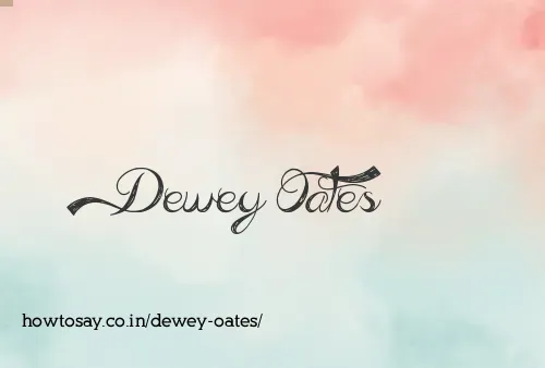Dewey Oates