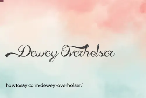 Dewey Overholser