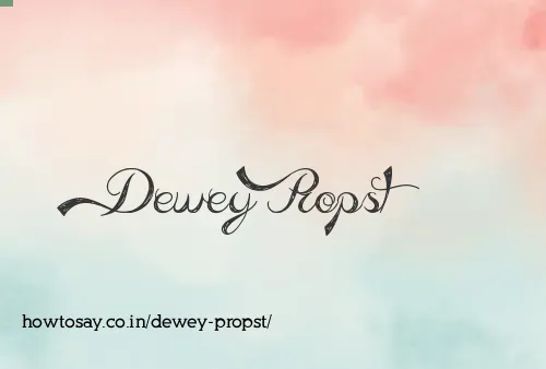 Dewey Propst