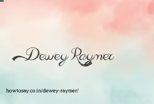 Dewey Raymer
