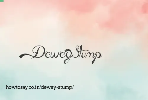 Dewey Stump