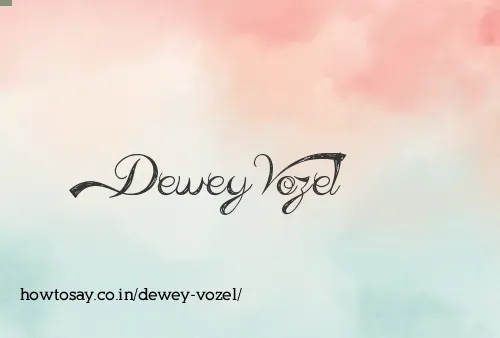 Dewey Vozel