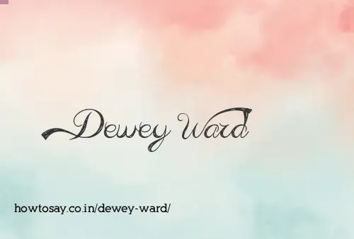 Dewey Ward