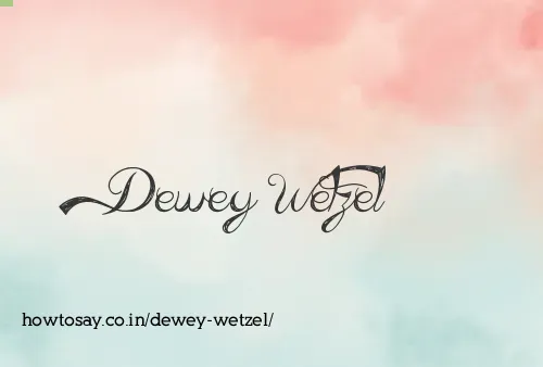 Dewey Wetzel