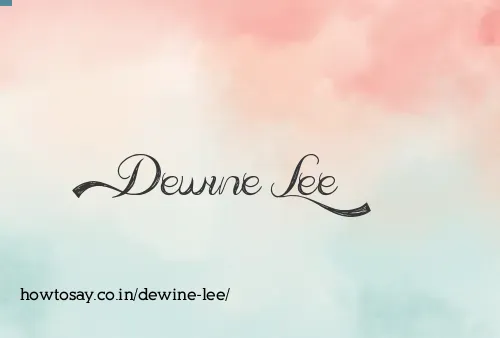 Dewine Lee