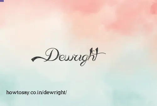 Dewright