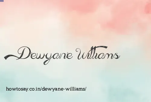 Dewyane Williams