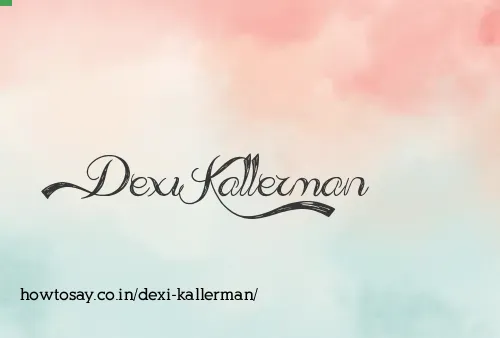 Dexi Kallerman