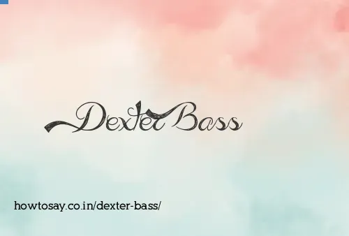 Dexter Bass