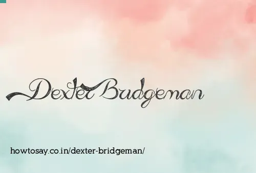 Dexter Bridgeman