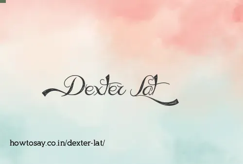 Dexter Lat
