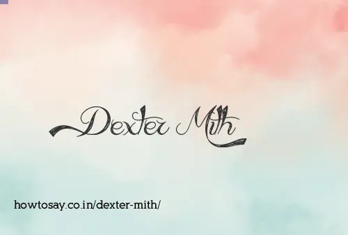 Dexter Mith