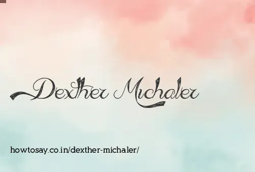 Dexther Michaler
