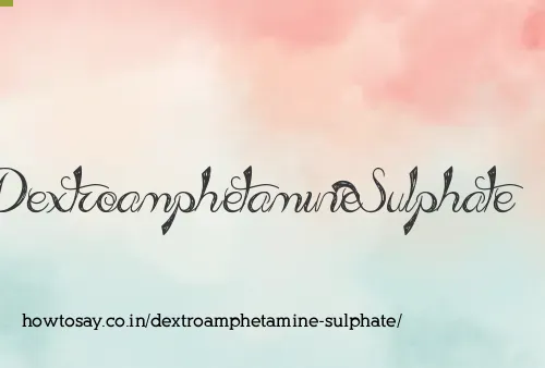 Dextroamphetamine Sulphate