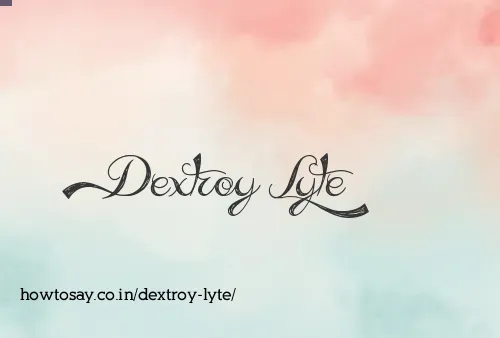 Dextroy Lyte