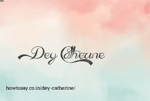 Dey Catherine