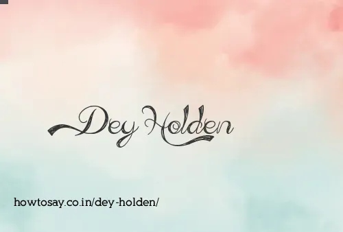 Dey Holden