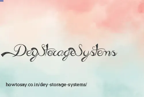 Dey Storage Systems