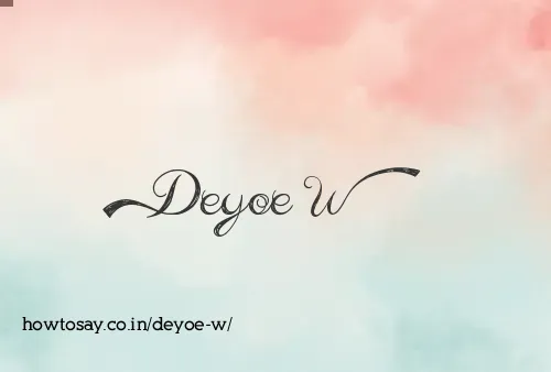 Deyoe W