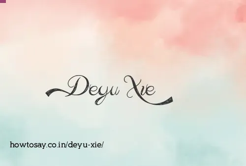 Deyu Xie