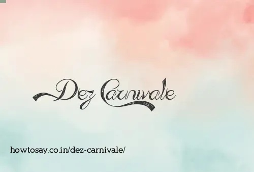 Dez Carnivale