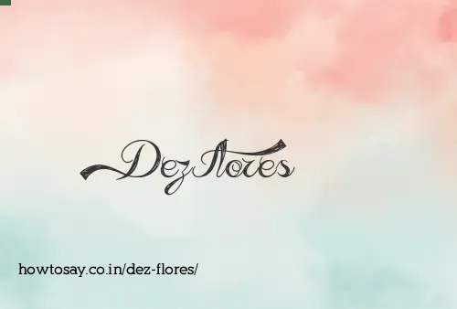 Dez Flores