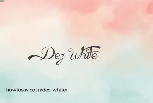 Dez White