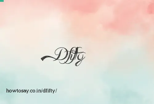 Dfifty