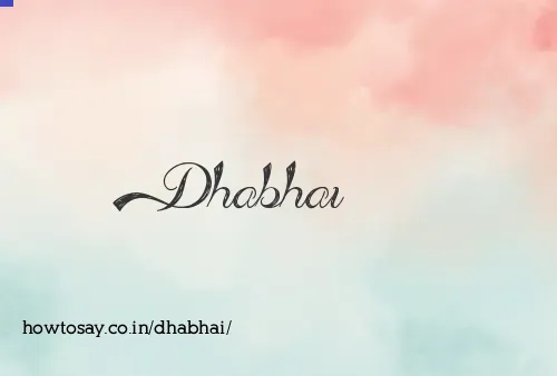 Dhabhai
