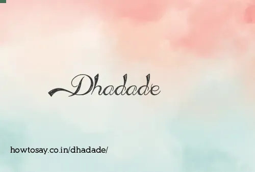Dhadade