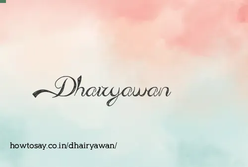 Dhairyawan