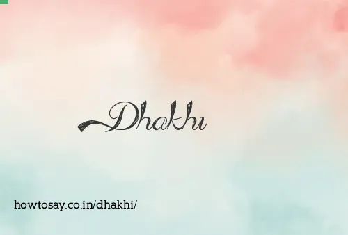 Dhakhi