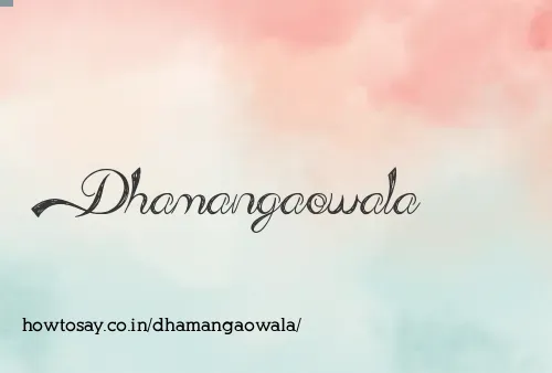 Dhamangaowala