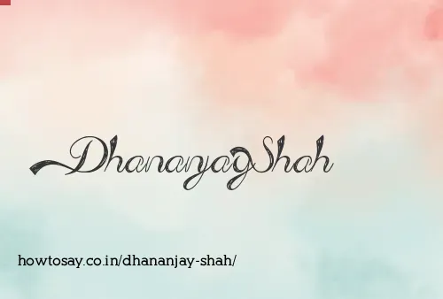 Dhananjay Shah