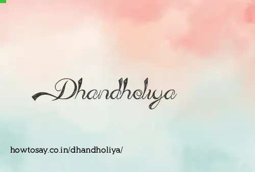 Dhandholiya