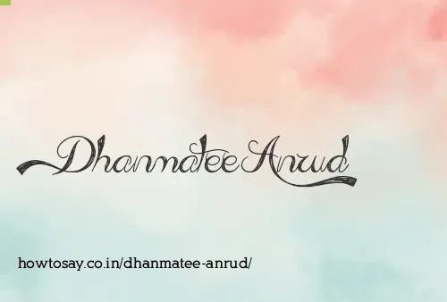 Dhanmatee Anrud