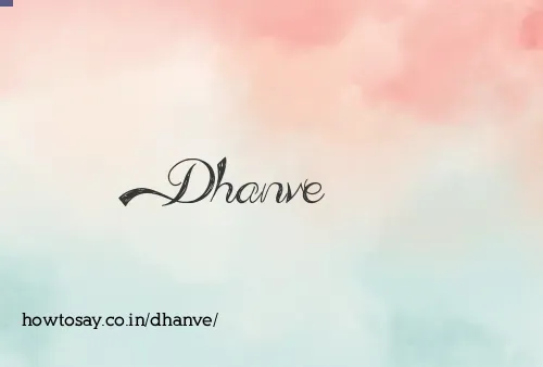 Dhanve