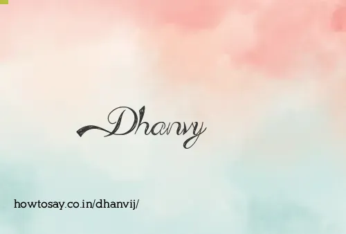 Dhanvij