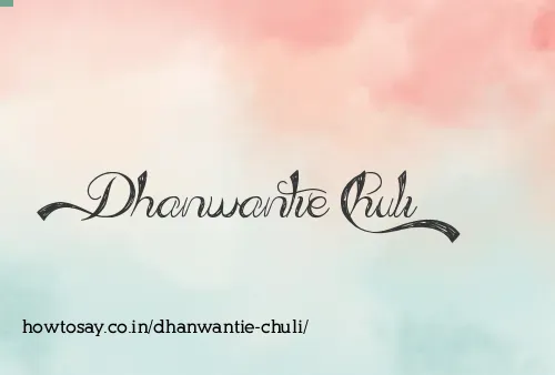 Dhanwantie Chuli
