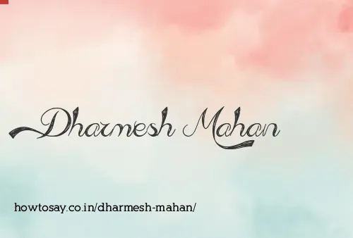 Dharmesh Mahan