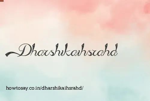 Dharshikaihsrahd