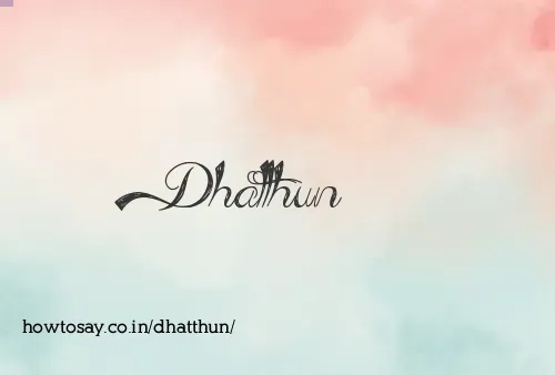Dhatthun