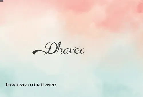 Dhaver