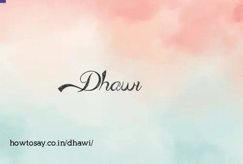 Dhawi