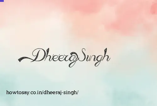 Dheeraj Singh