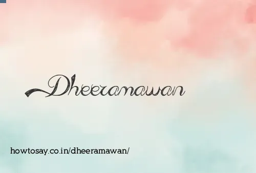 Dheeramawan