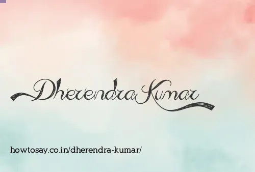 Dherendra Kumar