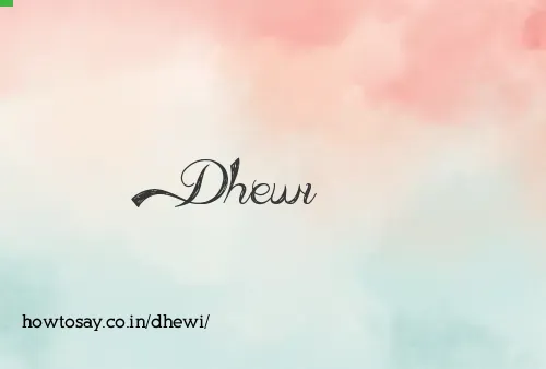 Dhewi
