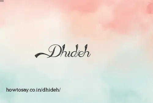 Dhideh