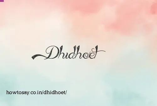 Dhidhoet